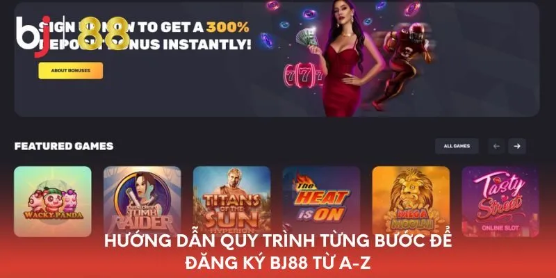 huong-dan-quy-trinh-tung-buoc-de-dang-ky-bj88-tu-a-z