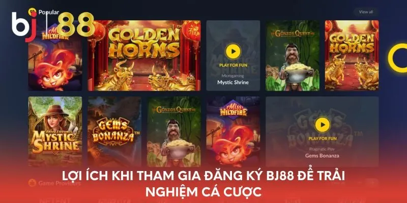 loi-ich-khi-tham-gia-dang-ky-bj88-de-trai-nghiem-ca-cuoc